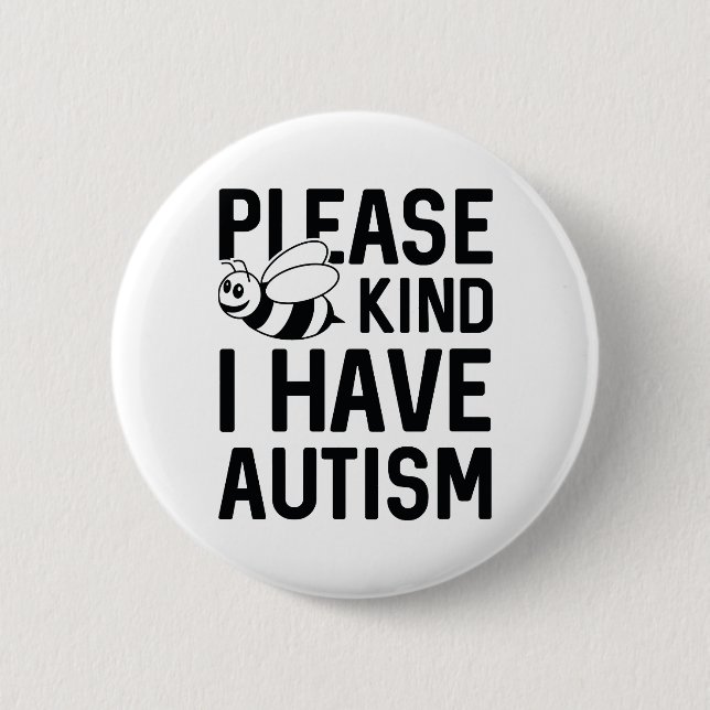 I Have Autism 2 Inch Round Button (Front)