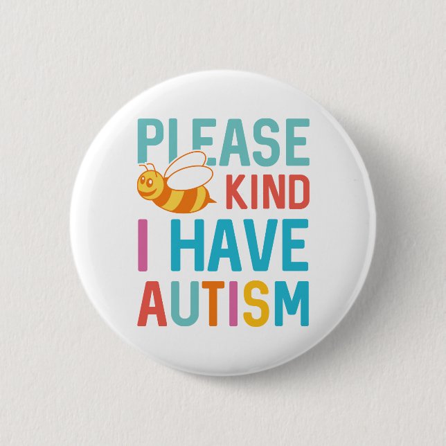 I Have Autism 2 Inch Round Button (Front)