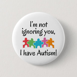 I Have Autism 2 Inch Round Button