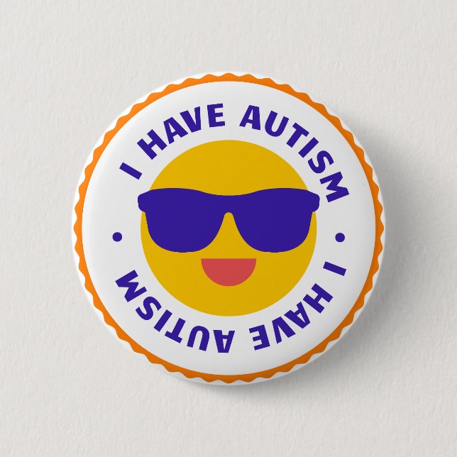 I Have Autism 2 Inch Round Button (Front)