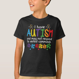 I Have Autism and May Not Respond Verbal T-Shirt