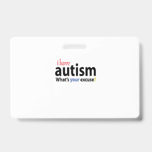 I HAVE AUTISM DESIGNS Autistic Tee Shirt Badge