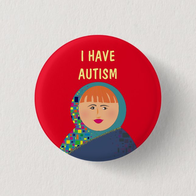 I Have Autism , Modern Unique Cartoon Red 1 Inch Round Button (Front)