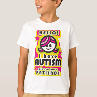 I have autism, please have patience (girl2) T-Shirt