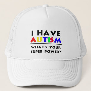 I Have Autism. What's Your Super Power? Trucker Hat