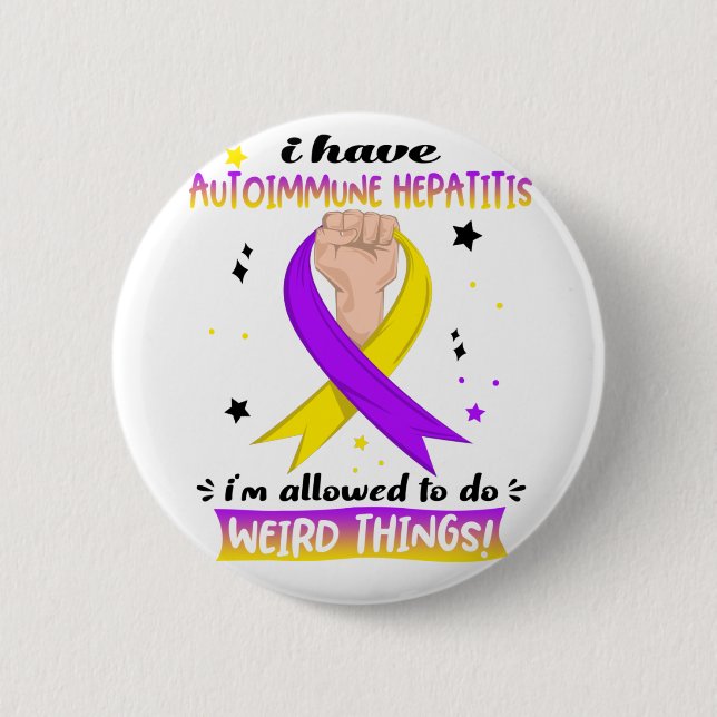 I Have Autoimmune Hepatitis I'm Allowed To Do  2 Inch Round Button (Front)