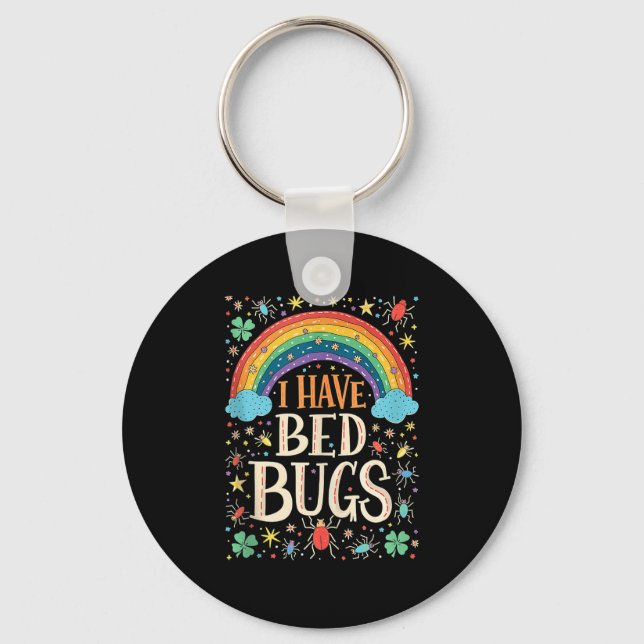 I Have Bed Bugs Funny Retro Offensive Inappropriat Keychain (Front)