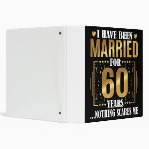 I Have Been Married for 60 Years  60th Wedding Binder