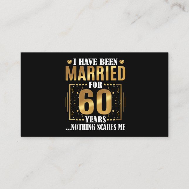 I Have Been Married for 60 Years  60th Wedding Business Card (Front)