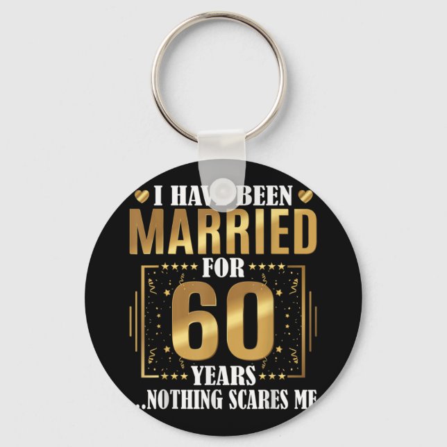 I Have Been Married for 60 Years  60th Wedding Keychain (Front)