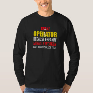 I Have Been Social Distancing Crane Operator 1 T-Shirt