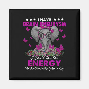 I Have Brain Aneurysm Awareness Gifts  Magnet