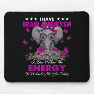 I Have Brain Aneurysm Awareness Gifts  Mouse Pad