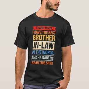I have brother in law brother in law family in law T-Shirt