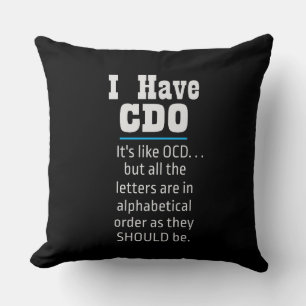 I have CDO black Funny OCD Humour Throw Pillow