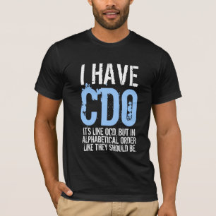 I have CDO T-Shirt