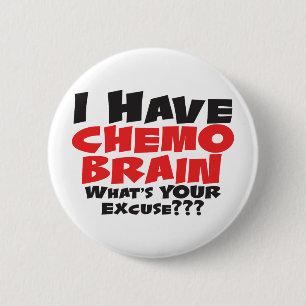 I Have Chemo Brain 2 Inch Round Button