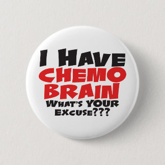 I Have Chemo Brain 2 Inch Round Button