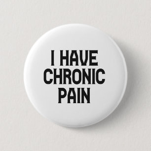 I Have Chronic Pain Musculoskeletal Awareness 2 Inch Round Button