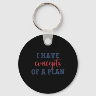 I Have Concepts Of A Plan Harris Wheimer 2024 Elec Keychain