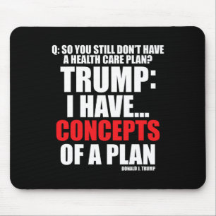 I Have... Concepts Of A Plan Voting Trump 2024 Ele Mouse Pad