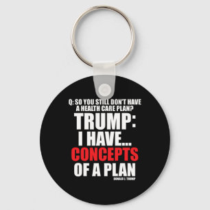 I Have... Concepts Of A Plan Voting Trump Election Keychain