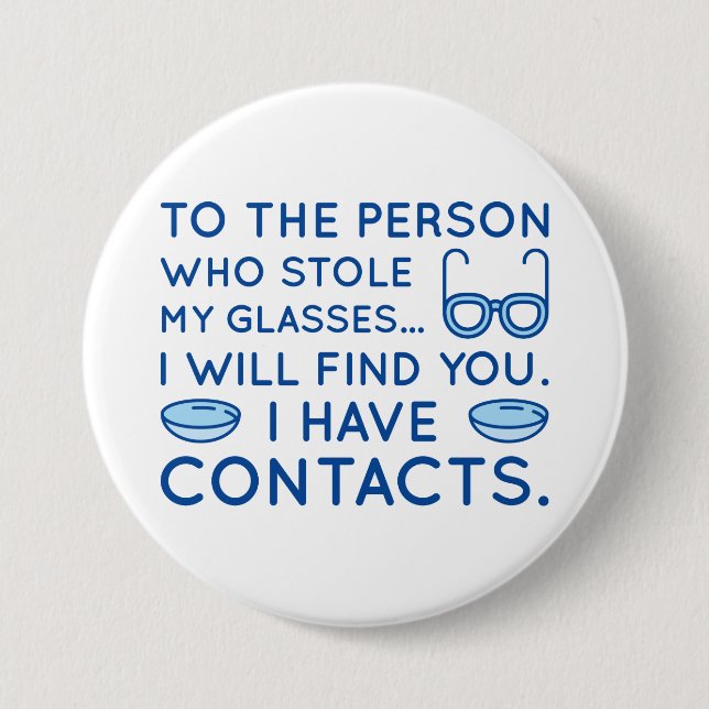 I Have Contacts 3 Inch Round Button (Front)