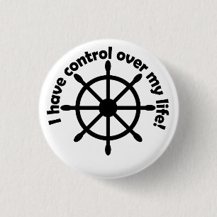 I have control over my life! 1 inch round button