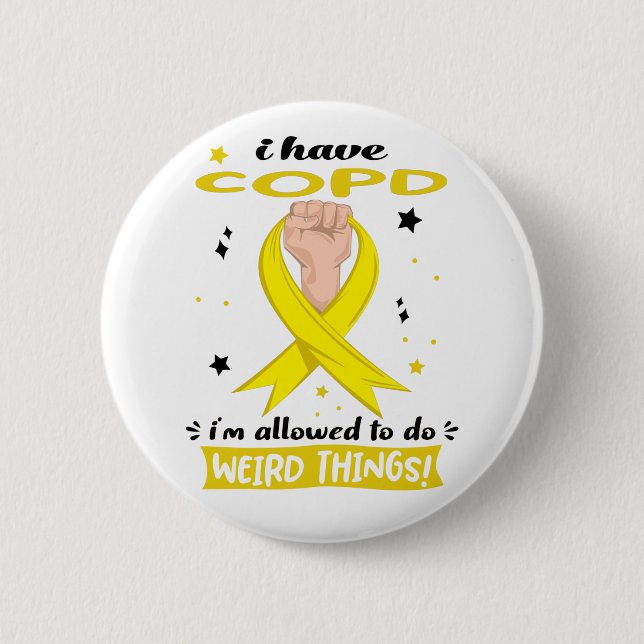 I Have COPD I'm Allowed To Do Weird Things  2 Inch Round Button (Front)