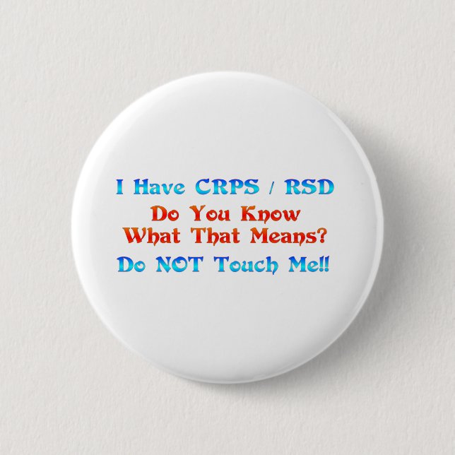 I Have CRPS RSD Do You Know What That Means 2 Inch Round Button (Front)