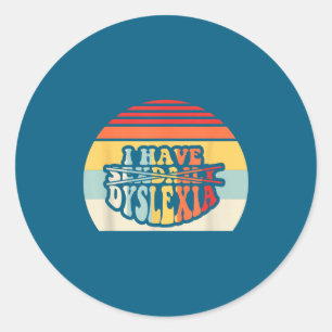 I Have Daily Dyslexia Funny Quote  Classic Round Sticker