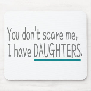 I have Daughters, Dad Mom Mouse Pad