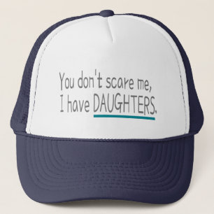 I have Daughters, Dad Mom Trucker Hat