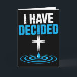 I Have Decided Christian Baptism Cross Water Faith Card<br><div class="desc">I Have Decided Christian Baptism Cross Water Faith</div>