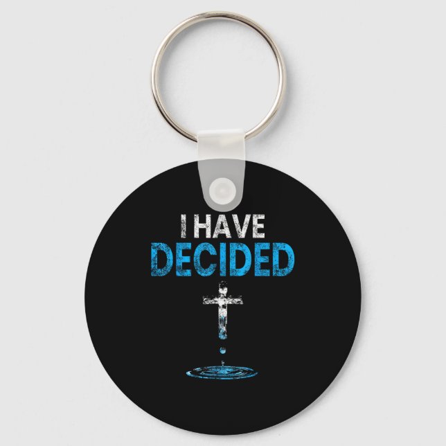 I Have Decided Christian Baptism Cross Water Faith Keychain (Front)