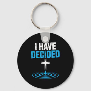 I Have Decided Christian Baptism Cross Water Faith Keychain