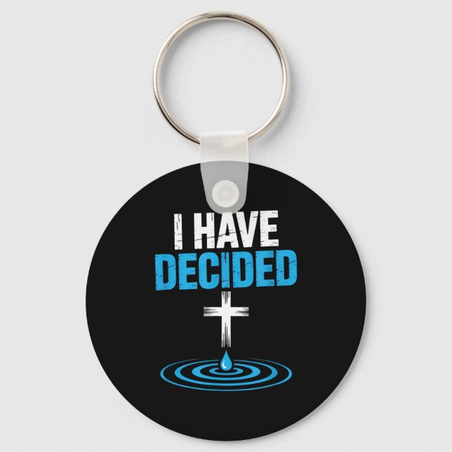 I Have Decided Christian Baptism Cross Water Faith Keychain (Front)