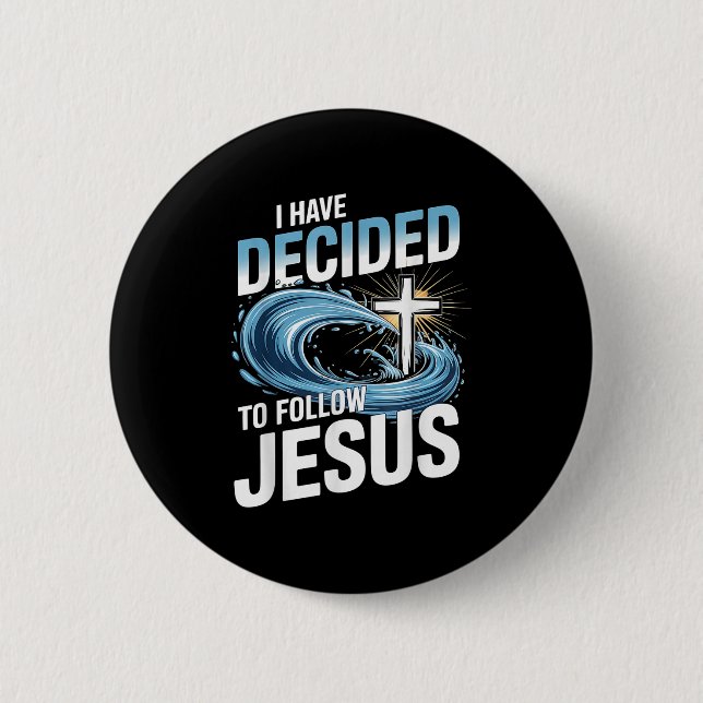 I Have Decided To Follow Jesus Cross Water Wave Ba 2 Inch Round Button (Front)