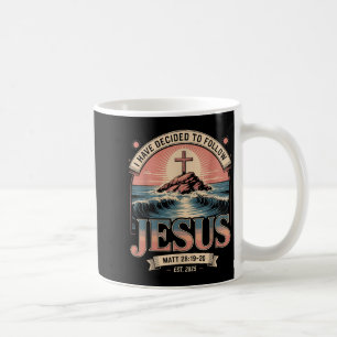 I Have Decided To Follow Jesus Shirt 2025 Baptized Coffee Mug