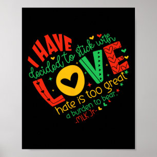 I Have Decided To Stick With Love Mlk Black Histor Poster