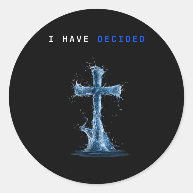 I Have Decided Water Cross Baptism Christian Follo Classic Round Sticker (Front)
