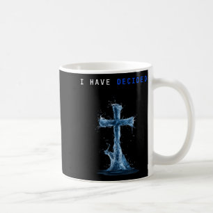 I Have Decided Water Cross Baptism Christian Follo Coffee Mug