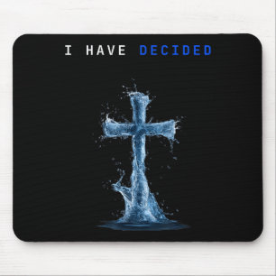 I Have Decided Water Cross Baptism Christian Follo Mouse Pad