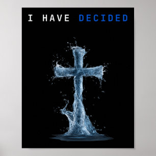 I Have Decided Water Cross Baptism Christian Follo Poster