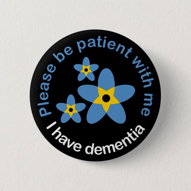 I have Dementia Forget Me Not 2 Inch Round Button (Front)