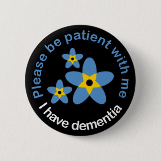 I have Dementia Forget Me Not 2 Inch Round Button