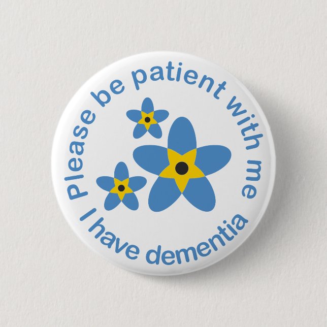 I have Dementia Forget Me Not 2 Inch Round Button (Front)