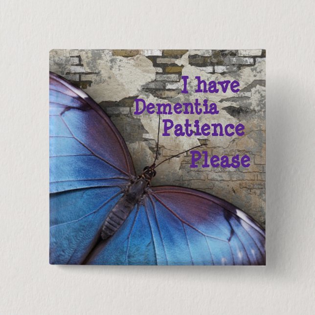 I have Dementia: patience please 2 Inch Square Button (Front)