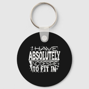 I Have Desire To Fit In Quote Humour Sarcastic Keychain