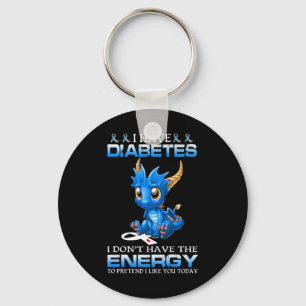 I Have Diabetes I Don't Have The Energy - Diabetes Keychain